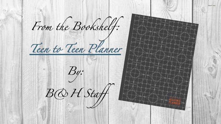 Teen to Teen Academic Planner ~ A Book Review