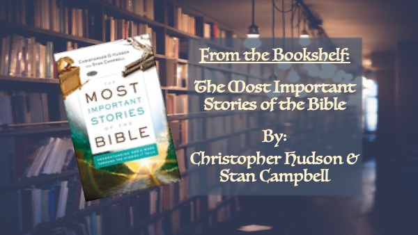 The Most Important Stories of the Bible ~ A Book Review